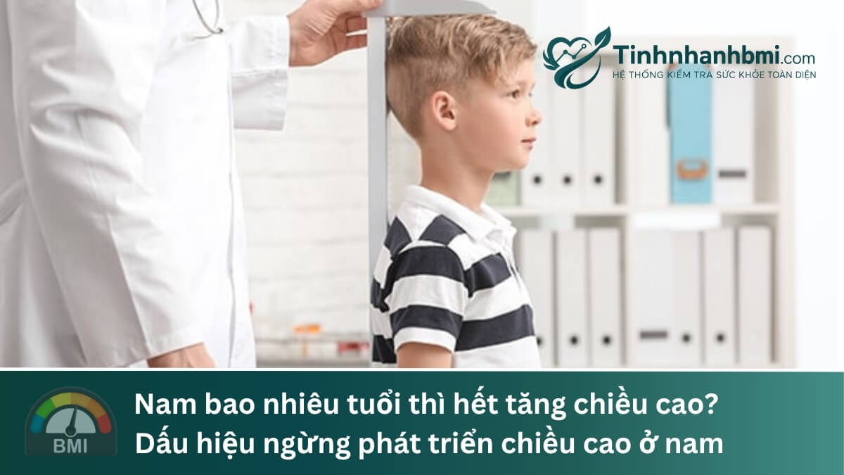 Nam bao nhiêu tuổi thì hết tăng chiều cao? Dấu hiệu ngừng phát triển chiều cao ở nam