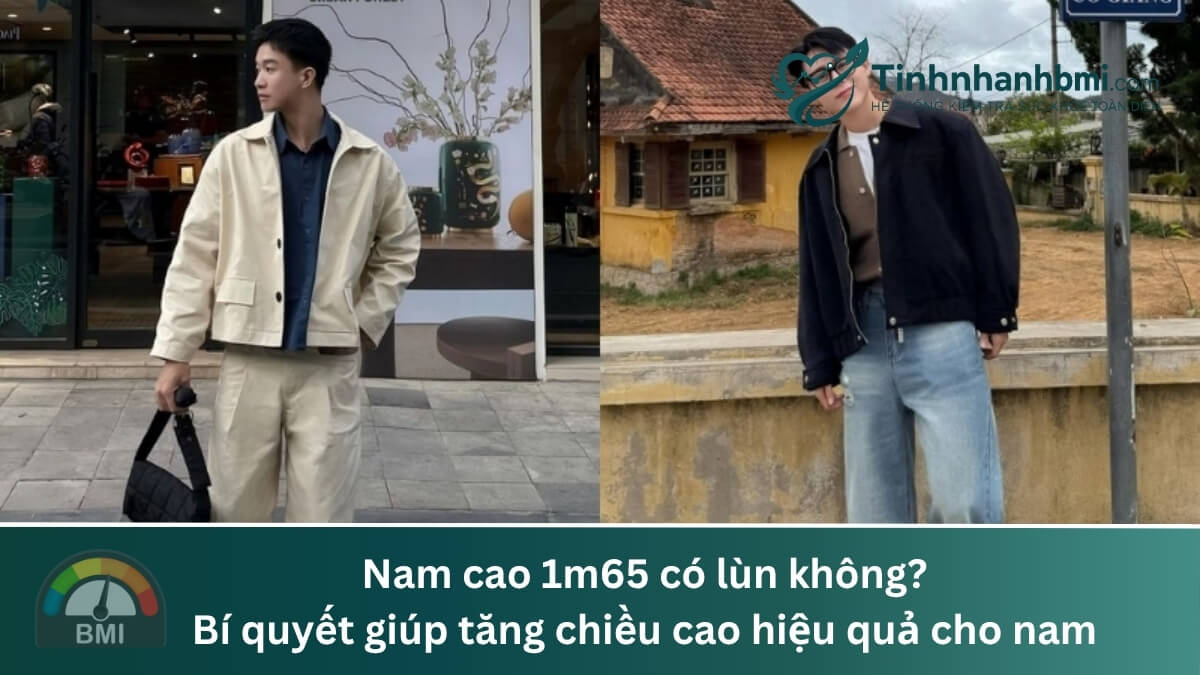 Nam cao 1m65 có lùn không? Bí quyết giúp tăng chiều cao hiệu quả cho nam
