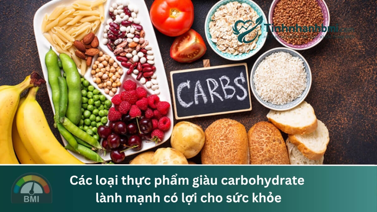 Các loại thực phẩm giàu carbohydrate lành mạnh có lợi cho sức khỏe